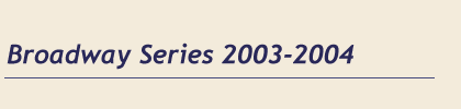 Broadway Series 2003-2004